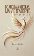 eBook: De Anélia à Nikolas, ma vie d’adopté