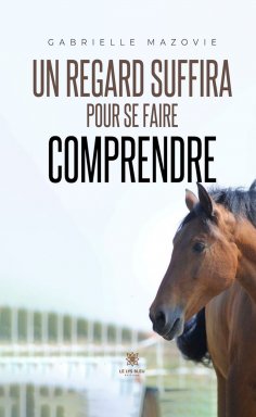 eBook: Un regard suffira pour se faire comprendre