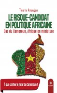 ebook: Le risque-candidat en politique africaine