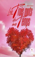 eBook: Les trois mots de mes temps