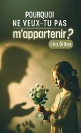eBook: Pourquoi ne veux-tu pas m’appartenir ?