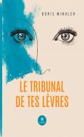 ebook: Le tribunal de tes lèvres