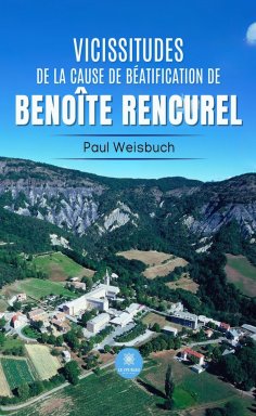 eBook: Vicissitudes de la cause de béatification de Benoîte Rencurel