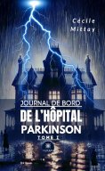 eBook: Journal de bord de l’hôpital Parkinson - Tome 1