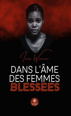 ebook: Dans l’âme des femmes blessées