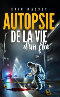 eBook: Autopsie de la vie d’un flic