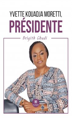 eBook: Yvette Kouadja Moretti, Présidente