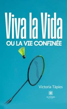 eBook: Viva la Vida ou la vie confinée