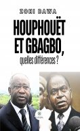 ebook: Houphouët et Gbagbo, quelles différences ?