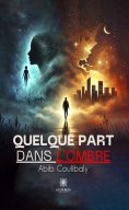ebook: Quelque part dans l’ombre
