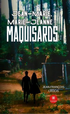 eBook: Jean-Marie, Marie-Jeanne : maquisards