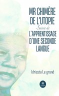 eBook: Mr Chimère de l’Utopie Suivie de L’apprentissage d’une seconde langue