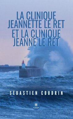 eBook: La clinique Jeannette le Ret et la clinique Jeanne le Ret