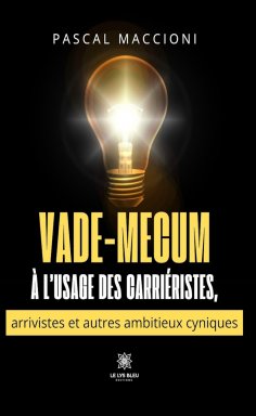 ebook: Vade-mecum à l’usage des carriéristes, arrivistes et autres ambitieux cyniques