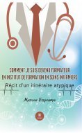 ebook: Comment je suis devenu formateur en institut de formation en soins infirmiers