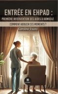 eBook: Entrée en EHPAD : première intervention des aides à domicile