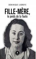 ebook: Fille-mère, le poids de la faute
