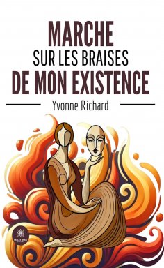 ebook: Marche sur les braises de mon existence