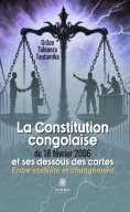 eBook: La Constitution congolaise du 18 février 2006 et ses dessous des cartes