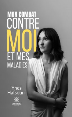 ebook: Mon combat contre moi et mes maladies