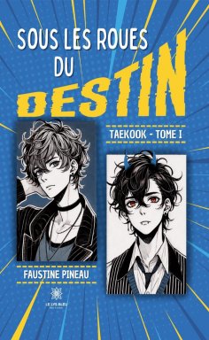 ebook: Sous les roues du destin Taekook - Tome 1