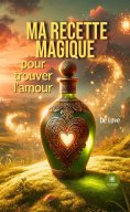 ebook: Ma recette magique pour trouver l’amour