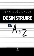 ebook: Désinstruire de A à Z