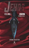 eBook: Jehos - Union : Première partie Volume I