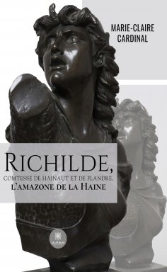 ebook: Richilde, Comtesse de Hainaut et de Flandre, l’amazone de la Haine
