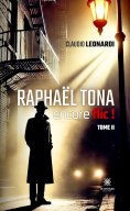 ebook: Raphaël Tona encore flic !