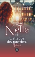 eBook: Nelle et l’attaque des guerriers - Tome I