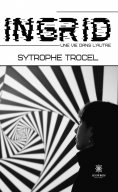 ebook: Ingrid - Une vie dans l’autre