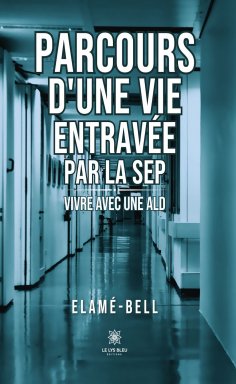ebook: Parcours d’une vie entravée par la SEP