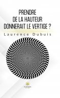 ebook: Prendre de la hauteur donnerait le vertige ?