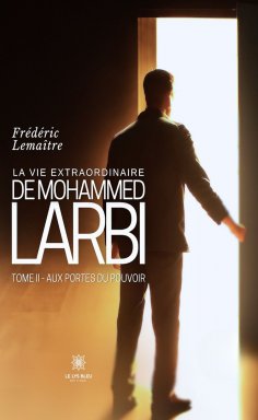 ebook: La vie extraordinaire de Mohammed Larbi - Tome 2
