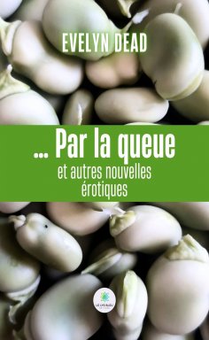ebook: … Par la queue et autres nouvelles érotiques