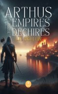 ebook: Arthus: Empires déchirés - Tome 2