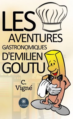 ebook: Les aventures gastronomiques d’Emilien Goutu