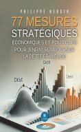 eBook: 77 mesures stratégiques économiques et politiques pour (enfin) rembourser la dette française
