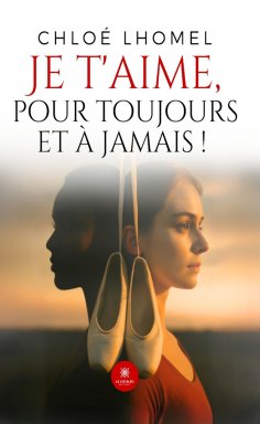 ebook: Je t’aime, pour toujours et à jamais !