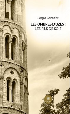 ebook: Les ombres d’Uzès : Les fils de Soie