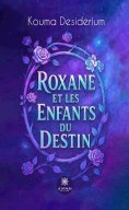 eBook: Roxane et les enfants du destin