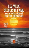 eBook: Les aveux secrets de l’âme ne s’ébruitent qu’en silences