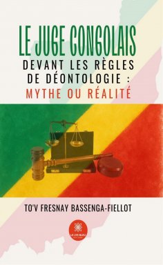 eBook: Le juge congolais devant les règles de déontologie : Mythe ou réalité