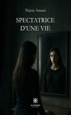 ebook: Spectatrice d’une vie