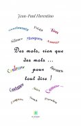 ebook: Des mots, rien que des mots… pour tout dire !