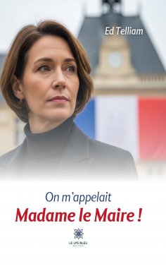 eBook: On m’appelait Madame le Maire !