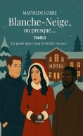 ebook: Blanche-Neige, ou presque… ² - Tome 2