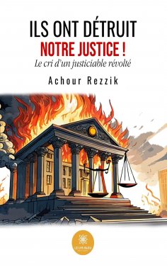 ebook: Ils ont détruit notre Justice !