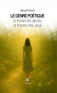 ebook: Le genre poétique à travers les siècles, à travers mes yeux